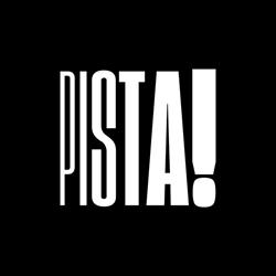 PISTA!