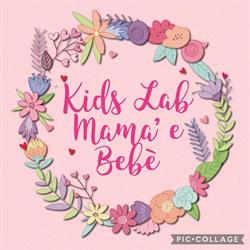 KIDS LAB  Mamà e Bebé