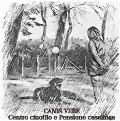 Canis Vere - Centro cinofilo e Pensione casalinga