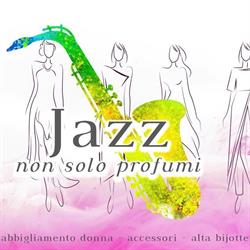 Jazz Non Solo Profumi