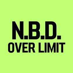 N.B.D. OVER LIMIT