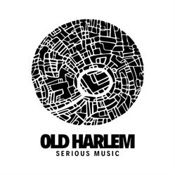 OLD HARLEM - Only Serious Music