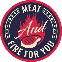 Meat And Fire For You