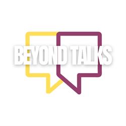 Beyond Talks