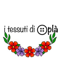 i Tessuti di Oplà