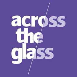 Across the Glass