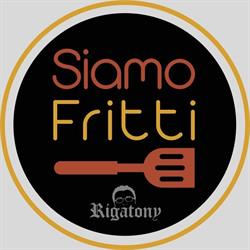 Siamo Fritti by Rigatony