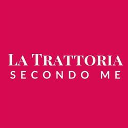 La Trattoria Secondo Me