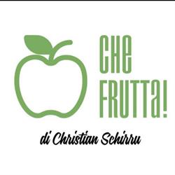 Che Frutta di Christian Schirru