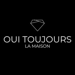 Oui Toujours.La Maison