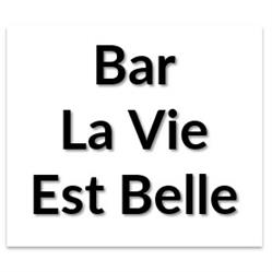 Bar La Vie Est Belle