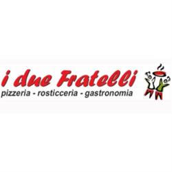 I Due Fratelli Pizzeria Rosticceria Gastronomia