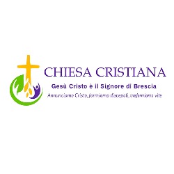 CHIESA CRISTIANA "Gesù Cristo è il Signore di Brescia"