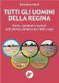 Tutti gli uomini della Regina - Storie, uomini e numeri dell'atletica olimpica dal 1896