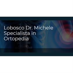 Lobosco Dr. Michele Specialista in Ortopedia
