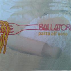 Ballatori Pietro "Pasta all'Uovo"