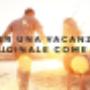 Per Una Vacanza Originale Come Te