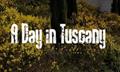 A DAY INTUSCANY